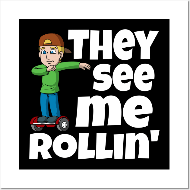 They See Me Rollin"...(White Letter) Wall Art by Duds4Fun